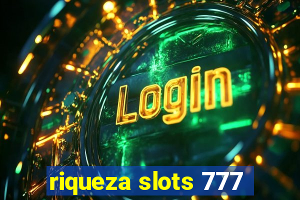 riqueza slots 777